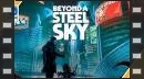 vídeos de Beyond A Steel Sky