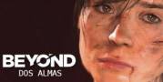 Beyond: Dos Almas - Así se juega y se controla la aventura más mágica de PS3
