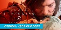 Opinión: ¿Por qué Death Stranding 2?