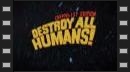 vídeos de Destroy All Humans!