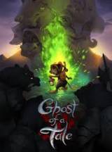 Danos tu opinión sobre Ghost of a Tale