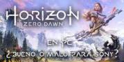 Horizon: Zero Dawn en PC serÃ­a una gran noticia para Sony, y os contamos los principales motivos