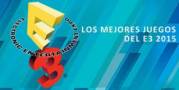 Especial E3 2015 - Premiamos los mejores juegos del evento