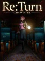 Re: Turn - One Way Trip ONE
