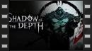 vídeos de Shadow of the Depth