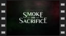vídeos de Smoke and Sacrifice