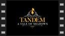 vídeos de Tandem: A Tale of Shadows