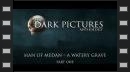 vídeos de The Dark Pictures Anthology: Man of Medan