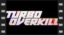 vídeos de Turbo Overkill