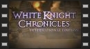 vídeos de White Knight Chronicles