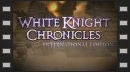 vídeos de White Knight Chronicles