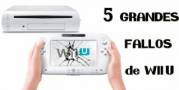 Wii U - 5 fallos imperdonables en la nueva consola de Nintendo