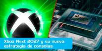 Opinión: Xbox 2027: El hardware premium que redefine a Microsoft como una empresa de servicios y contenidos global
