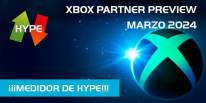 Medidor de hype de Ultimagame para Xbox Partner Preview de marzo de 2024 - Continuando con el bueno camino aunque sin añadir nada exclusivo